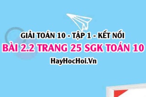 Giải bài 2.2 trang 25 Toán 10 Tập 1 SGK Kết nối tri thức
